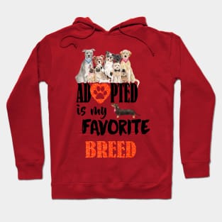 Adopted is the best breed Hoodie